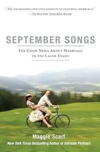 September Songs: The Good News About Marriage in the Later Years