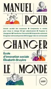 Collectif, "Manuel pour changer le monde"