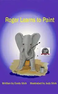 «Roger Learns to Paint» by Emily Stoh
