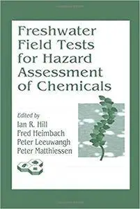 Freshwater Field Tests for Hazard Assessment of Chemicals