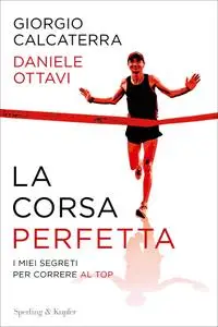 Giorgio Calcaterra, Daniele Ottavi - La corsa perfetta