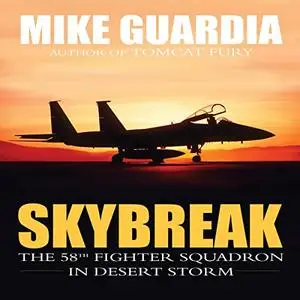 Skybreak: The 58th Fighter Squadron in Desert Storm