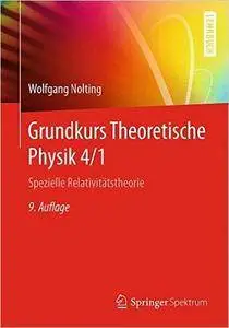 Grundkurs Theoretische Physik 4/1: Spezielle Relativitätstheorie, Auflage: 9