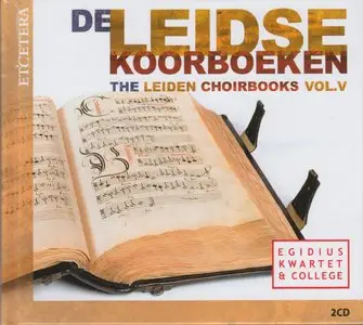Egidius Kwartet en College – The Leiden Choirbooks vol. 5 (2014)