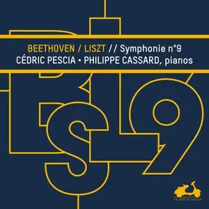 Philippe Cassard & Cédric Pescia - Beethoven: Symphony No. 9 (Transcribed for 2 Pianos by Franz Liszt) (2020)