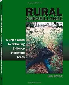 Rural Surveillance: A Cop's Guide to Gathering Evidence in Remote Areas