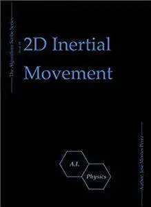 2D Inertial Movement (The Algorithms Scribe Book 4)