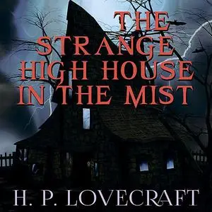 «The Strange High House in the Mist» by Howard Lovecraft