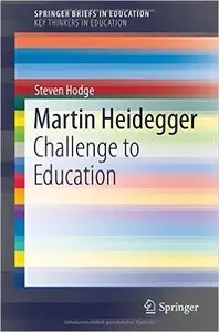 Martin Heidegger: Challenge to Education