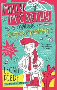 «Milly McCarthy is a Complete Catastrophe» by Leona Forde