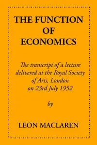 «The Function of Economics» by Leon Maclaren