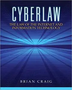 Cyberlaw: The Law of the Internet and Information Technology (Repost)