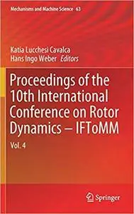 Proceedings of the 10th International Conference on Rotor Dynamics - IFToMM: Vol. 4