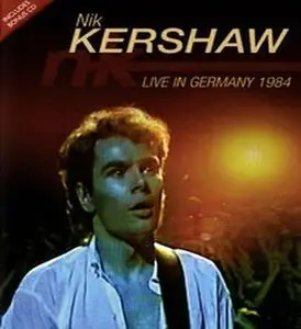Nik Kershaw - Live in Germany 1984 (2011)