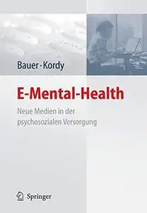 E-Mental-Health: Neue Medien in der psychosozialen Versorgung