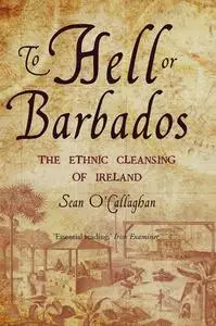 «To Hell or Barbados» by Sean O'Callaghan