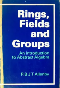 Rings, Fields and Groups: An Introduction to Abstract Algebra