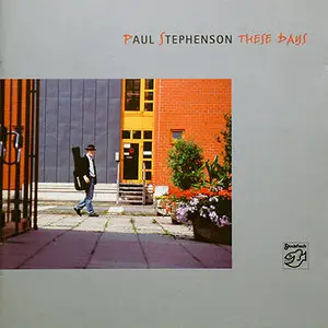 Paul Stephenson - These Days [Stockfisch SFR 357.6029.2] (2004)