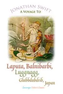 «A Voyage to Laputa, Balnibarbi, Luggnagg, Glubbdubdrib and Japan» by Jonathan Swift