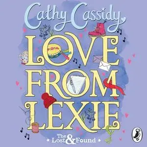 «Love from Lexie (The Lost and Found)» by Cathy Cassidy