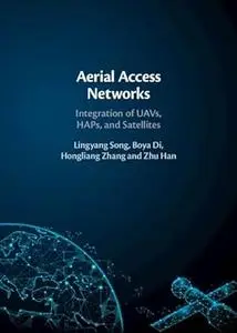 Aerial Access Networks: Integration of UAVs, HAPs, and Satellites