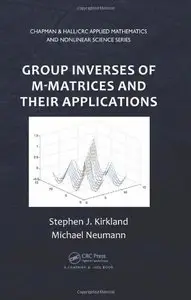 Group Inverses of M-Matrices and Their Applications  [Repost]
