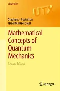 Mathematical Concepts of Quantum Mechanics, Second Edition (Repost)