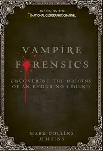 Vampire Forensics: Uncovering the Origins of an Enduring Legend [Repost]