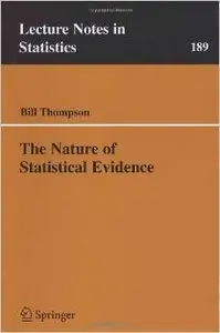 The Nature of Statistical Evidence (Lecture Notes in Statistics) by Bill Thompson