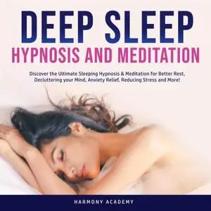 Deep Sleep Hypnosis and Meditation: Discover the Ultimate Sleeping Hypnosis & Meditation