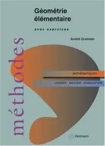 Géométrie élémentaire - André Gramain