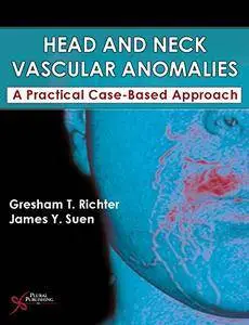 Head and Neck Vascular Anomalies: A Practical Case-Based Approach