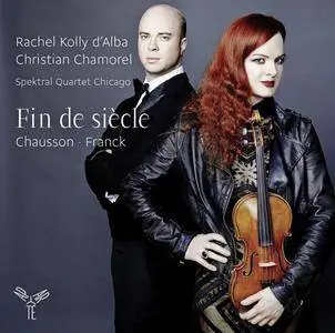 Rachel Kolly d'Alba, Christian Chamorel & Spektral Quartet Chicago - Franck & Chausson: Fin de siècle (2015) [24/96]