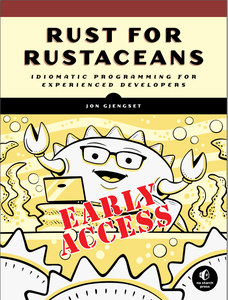 Rust for Rustaceans: Idiomatic Programming for Experienced Developers