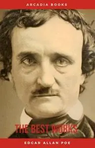 «Edgar Allan Poe: The Best Works» by Edgar Allan Poe