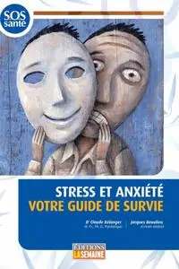 Jacques Beaulieu, Claude Bélanger, "Stress et anxiété, votre guide de survie"
