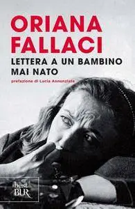 Oriana Fallaci - Lettera a un bambino mai nato