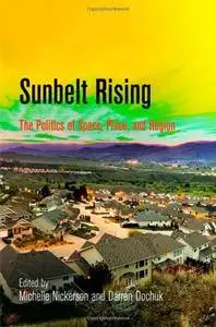 Sunbelt Rising: The Politics of Space, Place, and Region