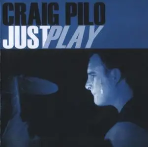Craig Pilo - Just Play (2007) {Rue De La Harpe}