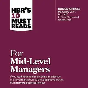 HBR's 10 Must Reads for Mid-Level Managers: HBR's 10 Must Reads Series [Audiobook]