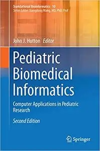 Pediatric Biomedical Informatics: Computer Applications in Pediatric Research (Translational Bioinformatics  Ed 2