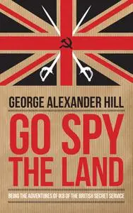 «Go Spy the Land» by George Alexander Hill