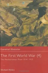 The First World War, Vol. 4: The Mediterranean Front 1914-1923 (Repost)