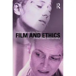Lisa Downing, Libby Saxton - Film and Ethics: Foreclosed Encounters [Repost]