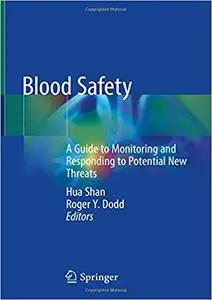 Blood Safety: A Guide to Monitoring and Responding to Potential New Threats