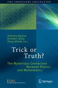 Trick or Truth?: The Mysterious Connection Between Physics and Mathematics