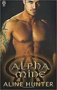 Alpha Mine (Alpha and Omega) (Volume 4)