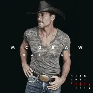 Tim McGraw - McGraw Machine Hits 2013-2019 (2020) [Official Digital Download]