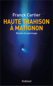 Haute trahison à Matignon - Franck Cartier