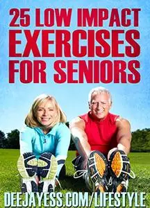 25 Low Impact Exercises For Seniors